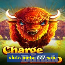 slots meta 777 win